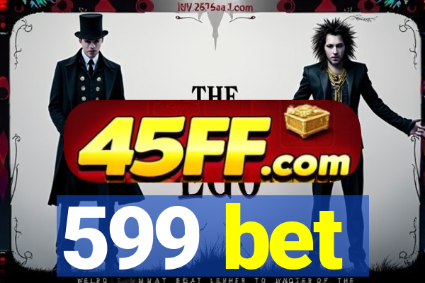 599 bet